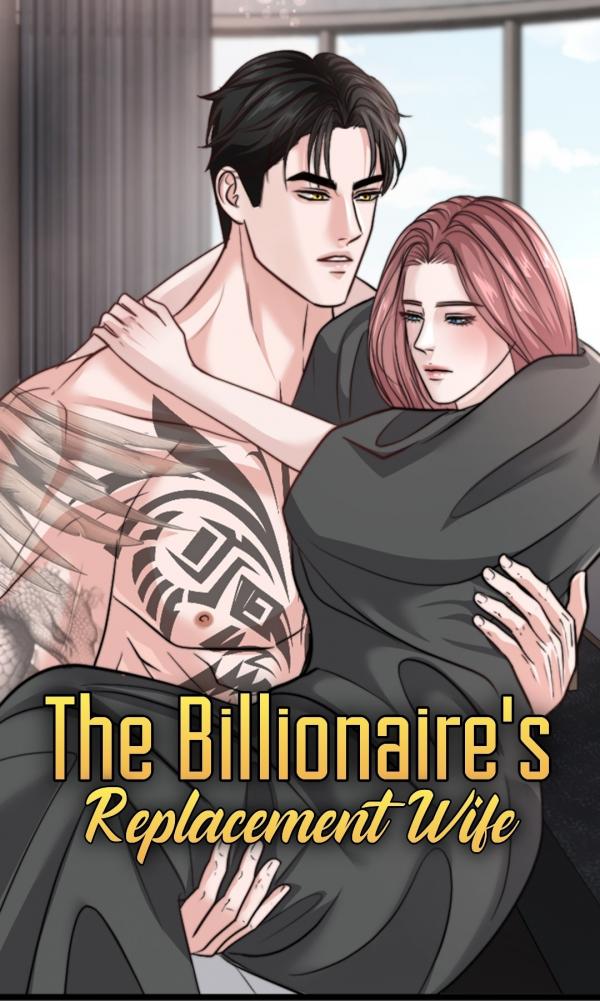 The Billionaire's Replacement Wife (UNCENSORED)