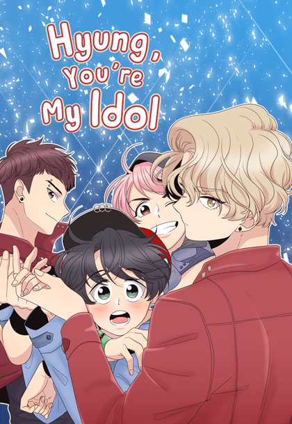 Hyung, you're my idol!